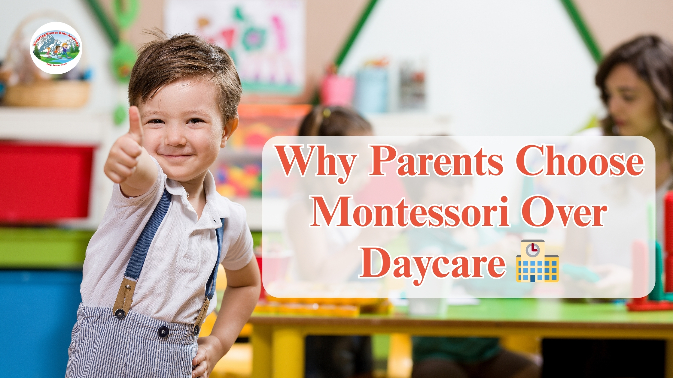 Montessori vs daycare comparison showing benefits of independence, confidence, and early education